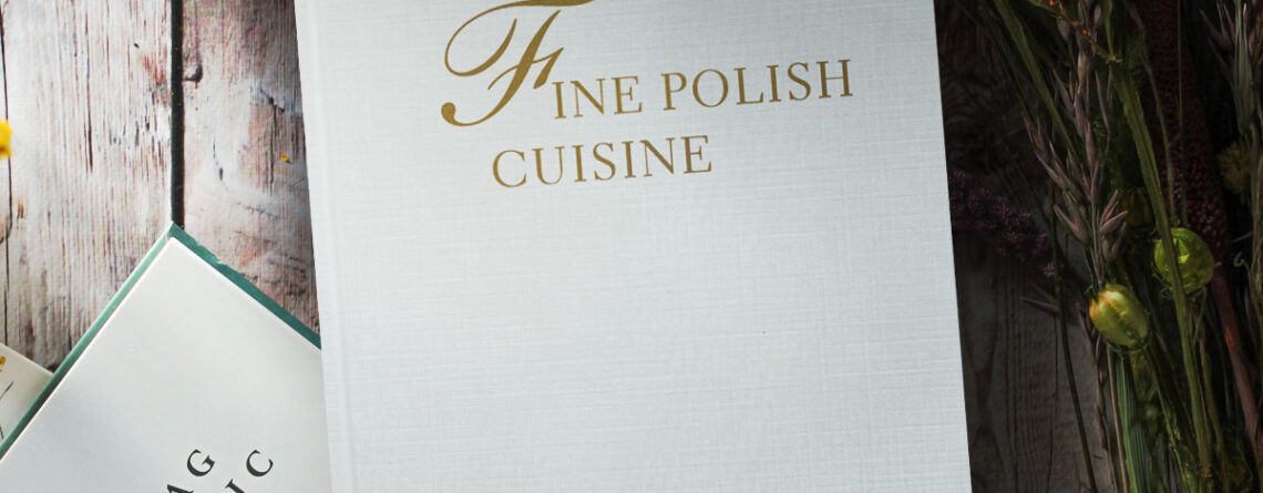 Fine Polish cuisine. All the flavours of the year