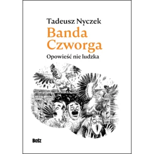 Banda Czworga. Opowieść nie ludzka