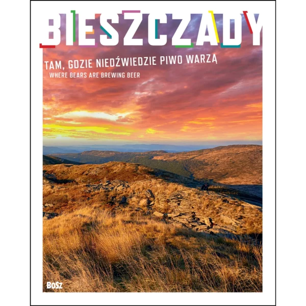 Bieszczady. Tam gdzie niedźwiedzie piwo warzą